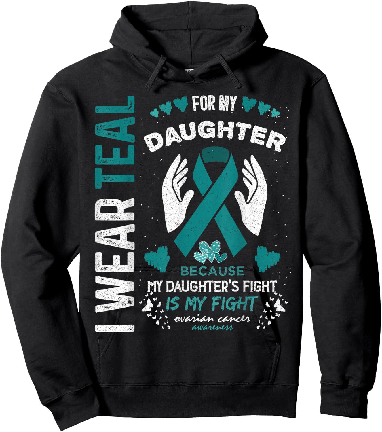 I Wear Teal for My Daughter Ovarian Cancer Ribbon Awareness Hoodie - Hoodie | Black