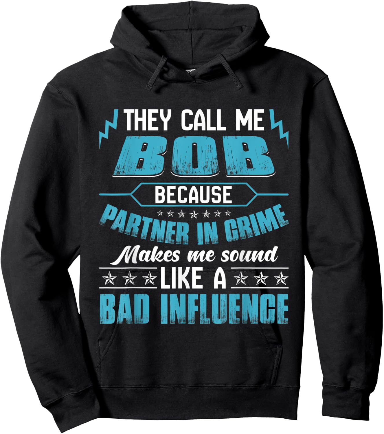 They Call Me BOB Because Partner In Crime Hoodie - Hoodie | Black
