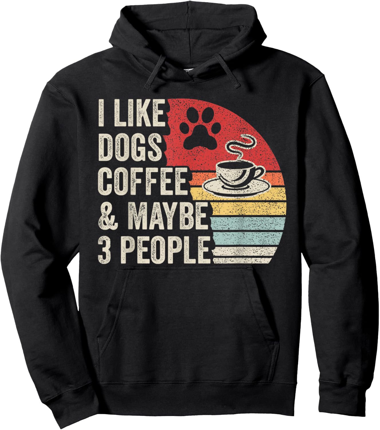 Retro I Like Dogs Coffee Maybe 3 People Sarcastic Dog Mom Hoodie - Hoodie | Black