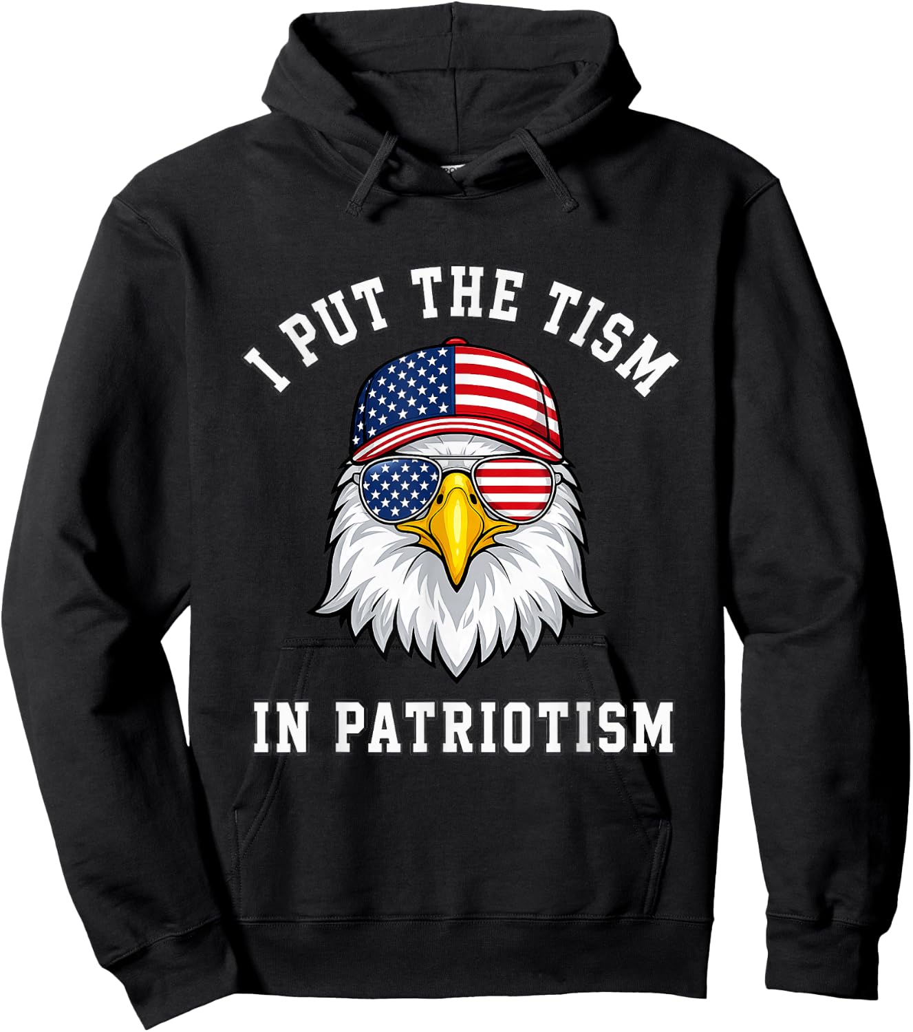 I Put The Tism in Patriotism Eagle USA Flag 4th July Hoodie - Hoodie | Black