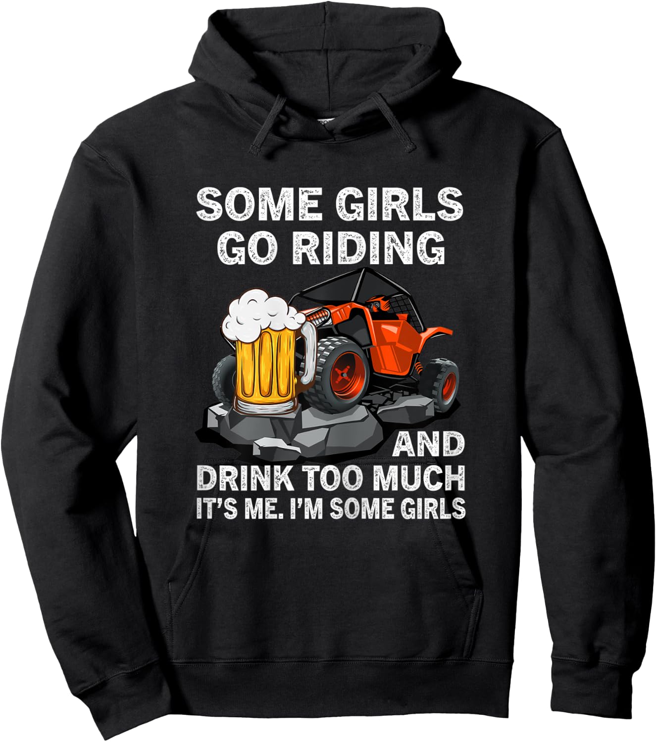 Some Girls Go Riding And Drink Too Much UTV 4 Wheeler Beer Hoodie - Hoodie | Black