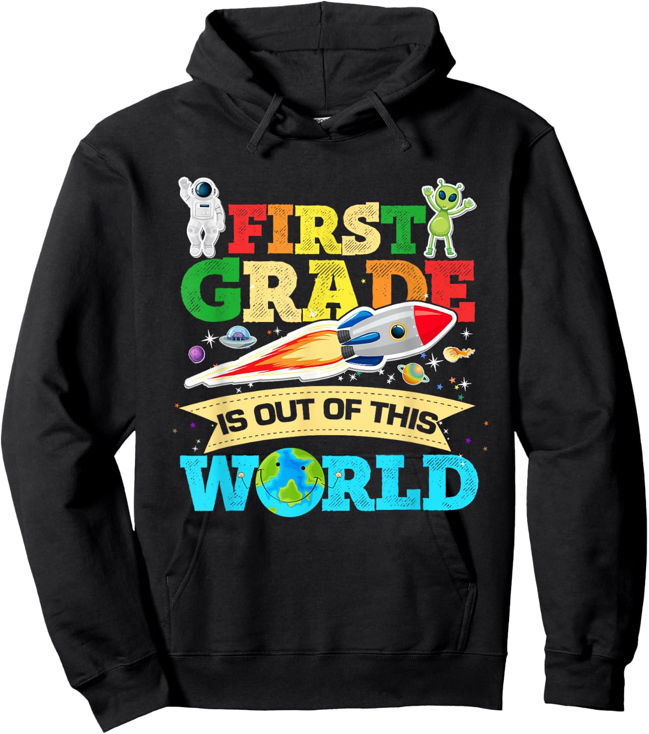 First Grade Is Out Of This World Space Astronauts Birthday Hoodie - Hoodie | Black