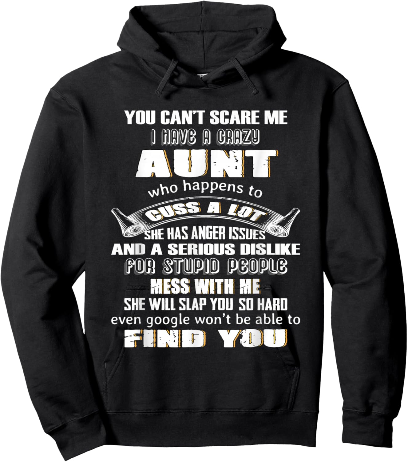 You Can't Scare Me I Have A Crazy Aunt Who Happens To Cuss Hoodie - Hoodie | Black