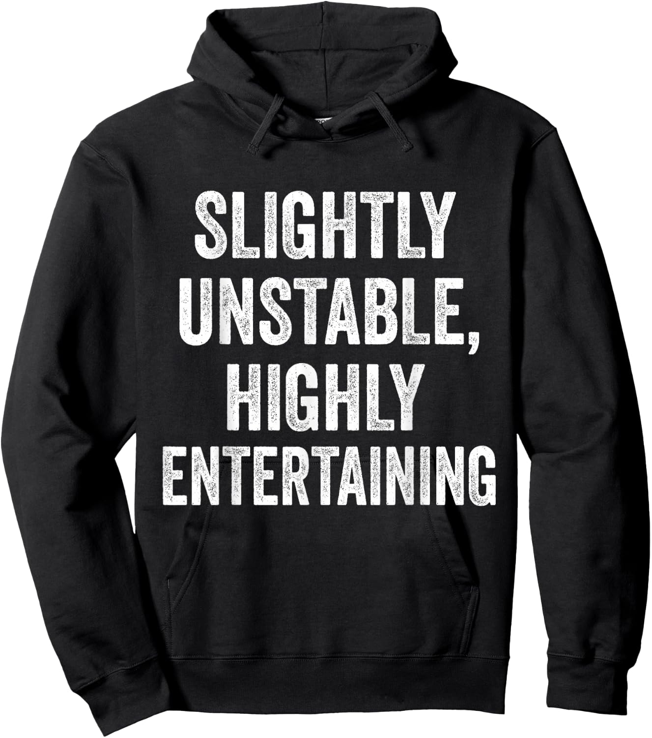 Slightly Unstable Highly Entertaining Funny Humor Sarcasm Hoodie - Hoodie | Black