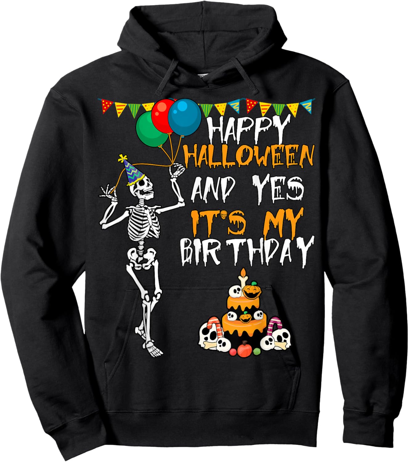 Scary Happy Halloween And Yes It's My Birthday Skeleton Hoodie - Hoodie | Black