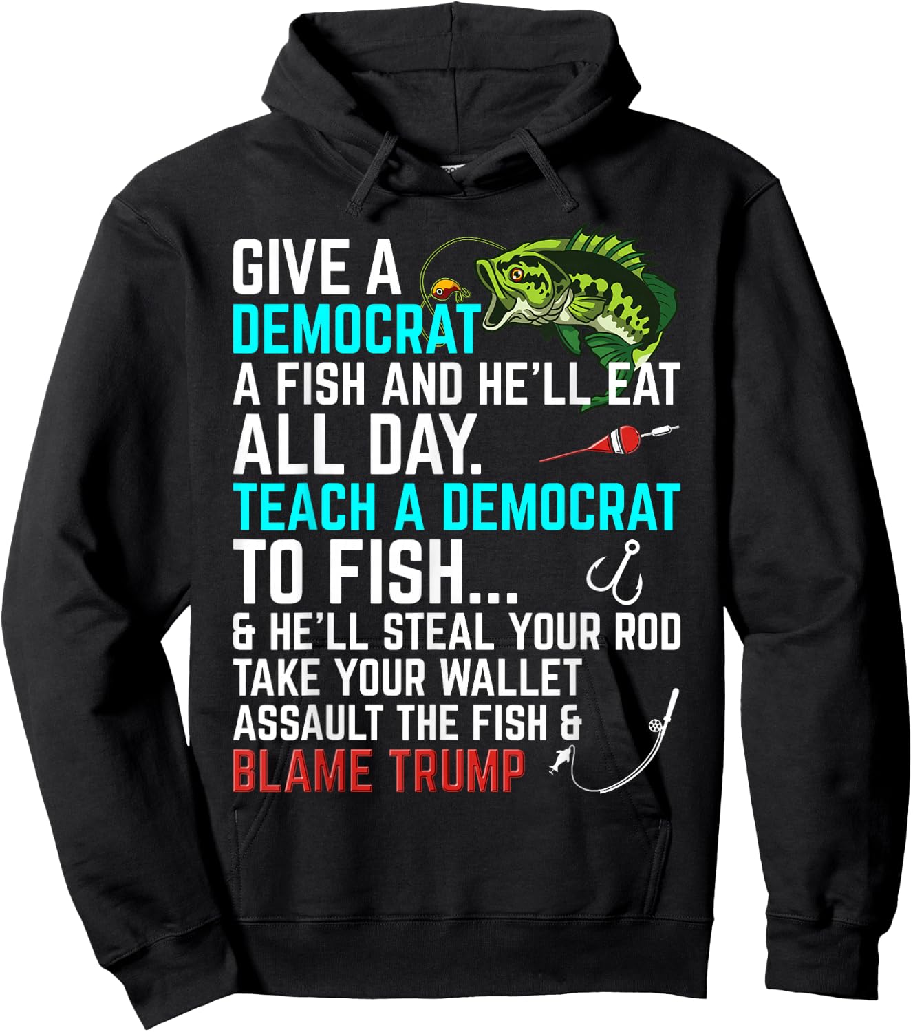 Funny Republican Saying Teach a Democrat Fish Conservative Hoodie - Hoodie | Black