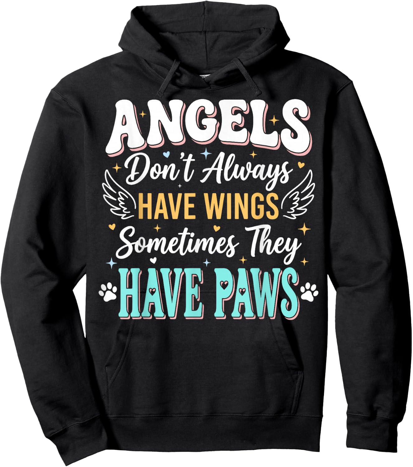 Angels Don't Always Have Wings Sometimes They Have Paws Hoodie - Hoodie | Black