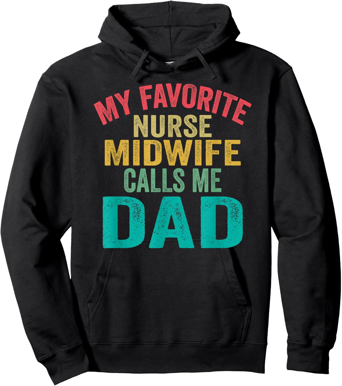 My favorite Nurse Midwife calls me Dad - Father's day Hoodie - Hoodie | Black
