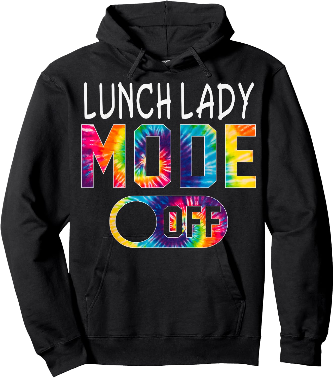 Lunch Lady Mode Off Happy Last Day Of School Tie Dye Summer Hoodie - Hoodie | Black