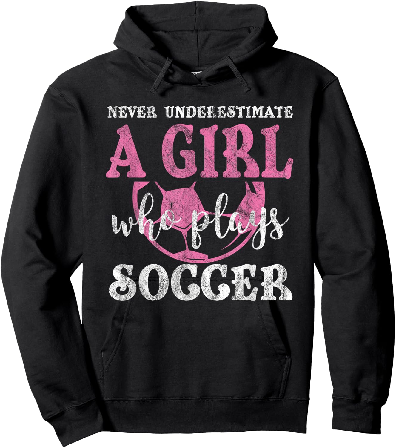 Never Underestimate A Girl Who Plays Soccer Grunge Look Hoodie - Hoodie | Black