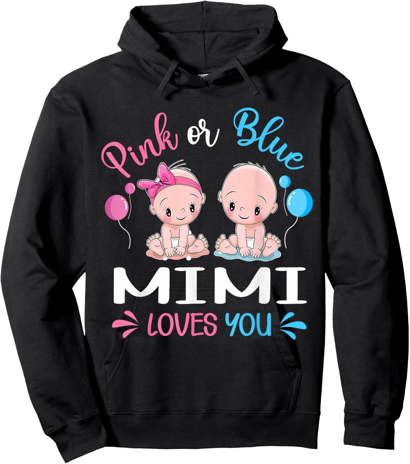 Pink Or Blue Mimi Loves You Funny Gender Reveal Hoodie - Hoodie | Black