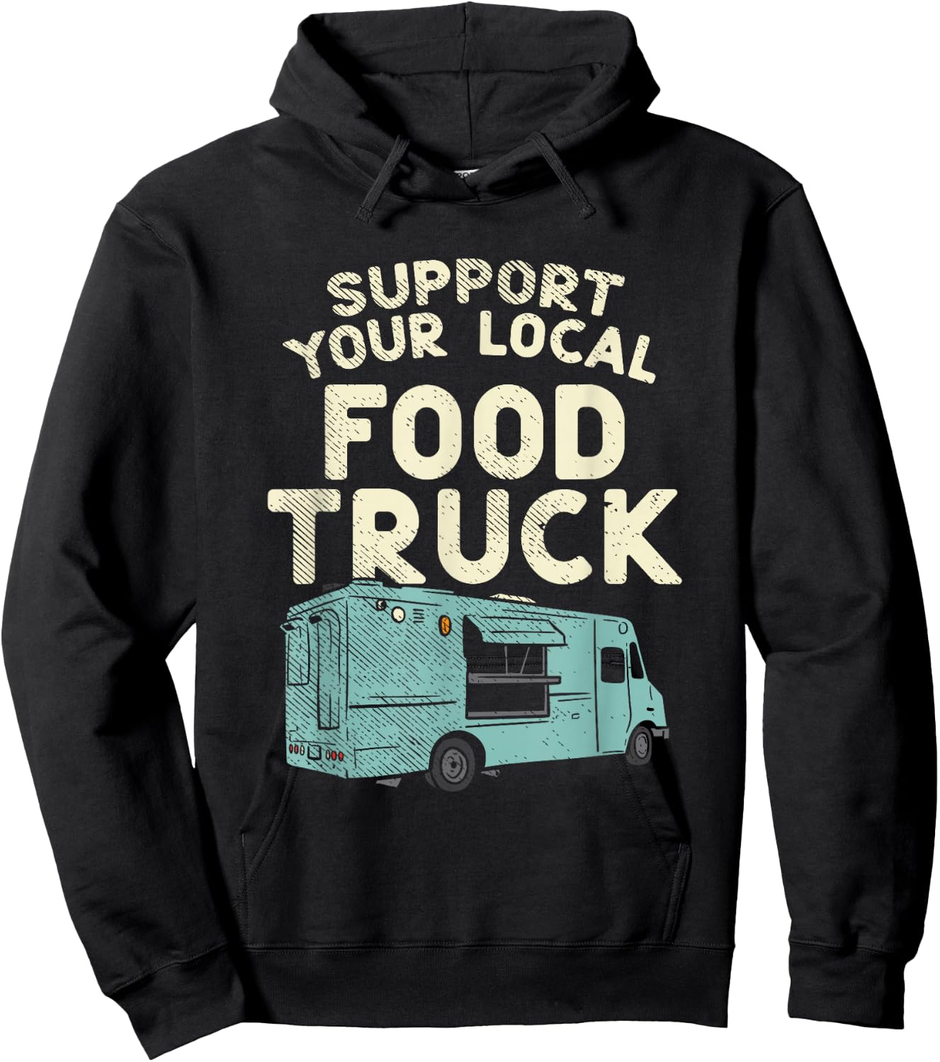 Food Truck, Support Your Local Food Truck Hoodie - Hoodie | Black