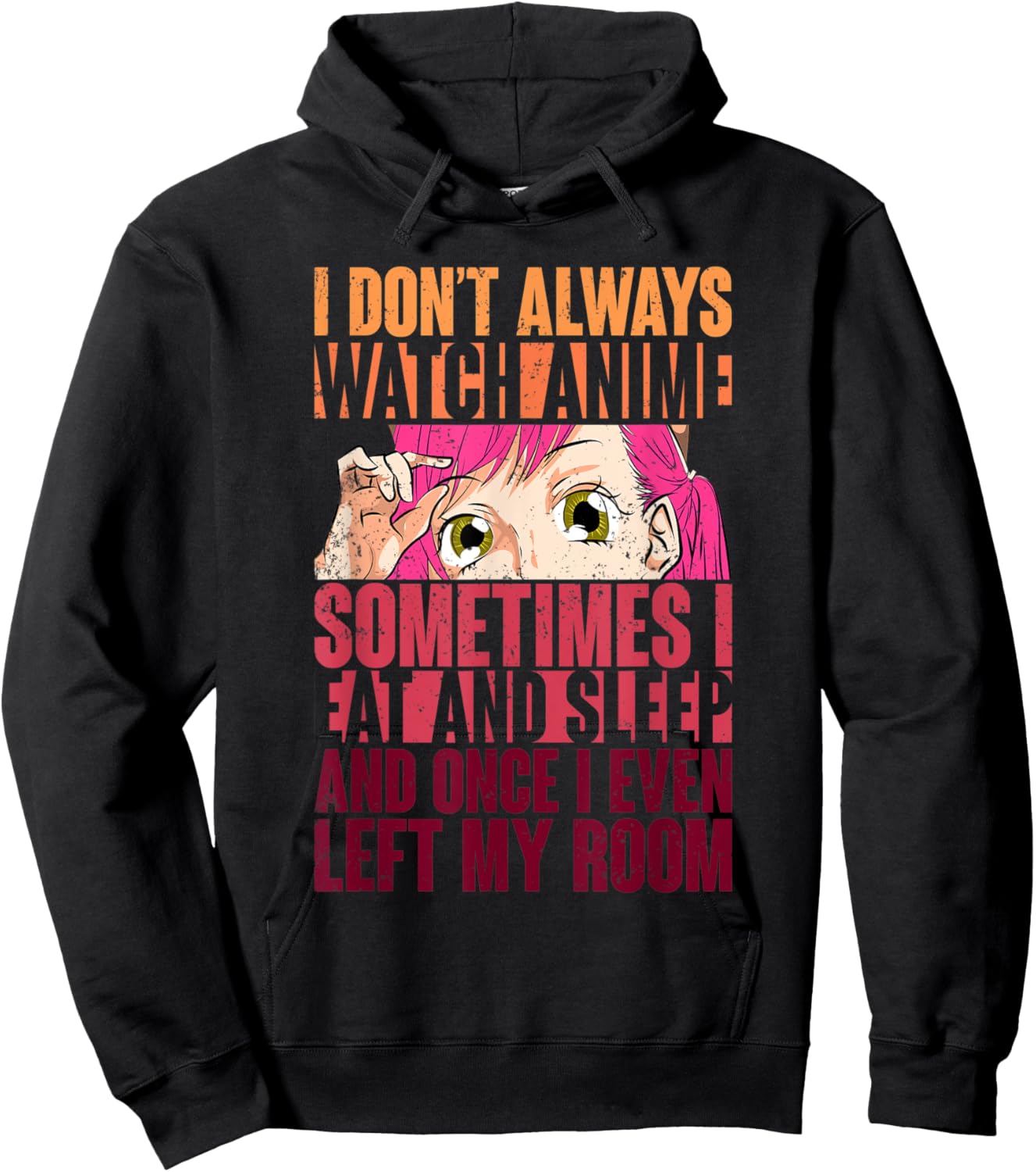 Funny Kawaii Women Girls Gift I Dont Always Watch Anime Hoodie - Hoodie | Black
