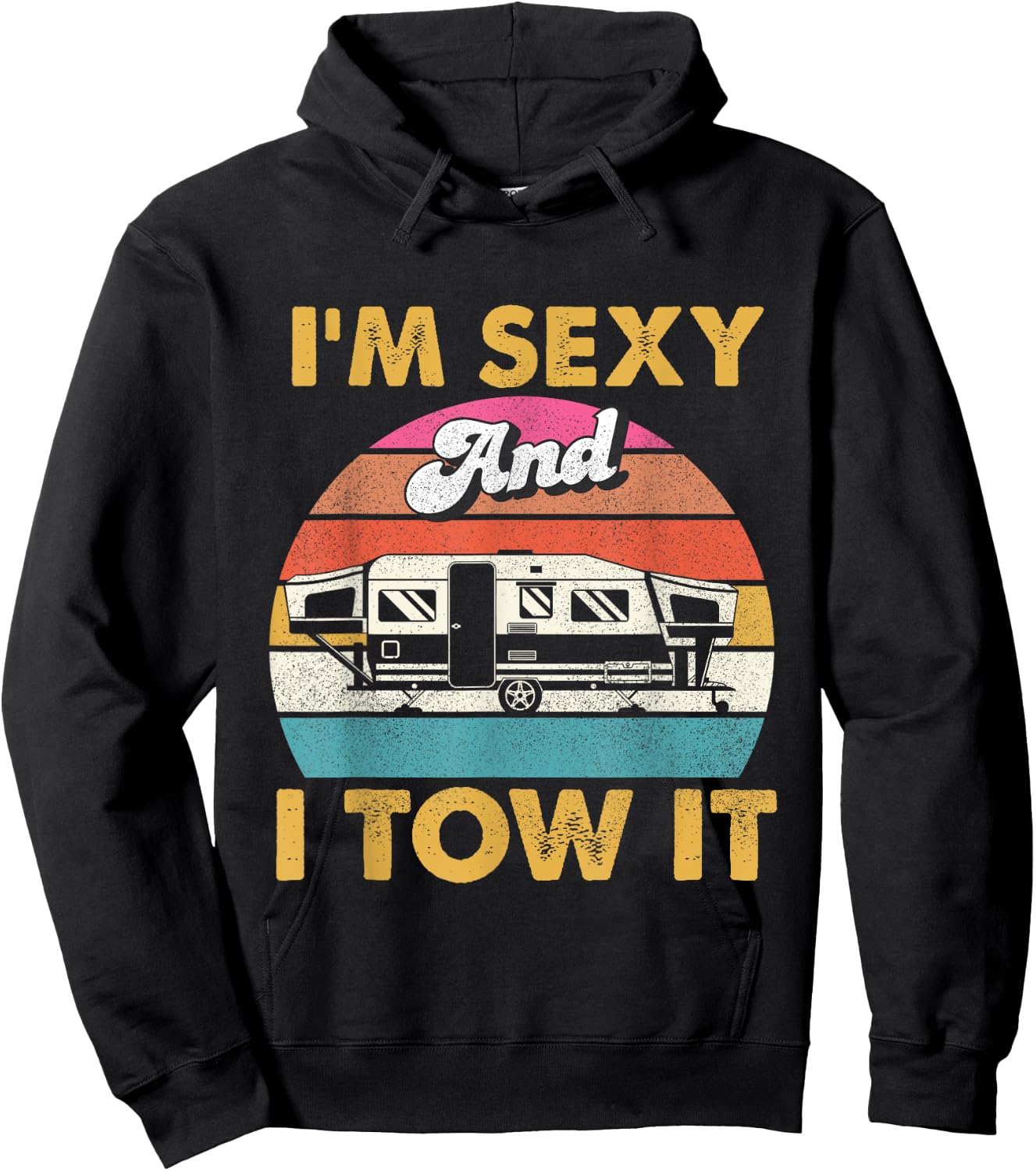 I'm Sexy and I Tow It - Glamping Glamper Glamorous Camping Hoodie - Hoodie | Black