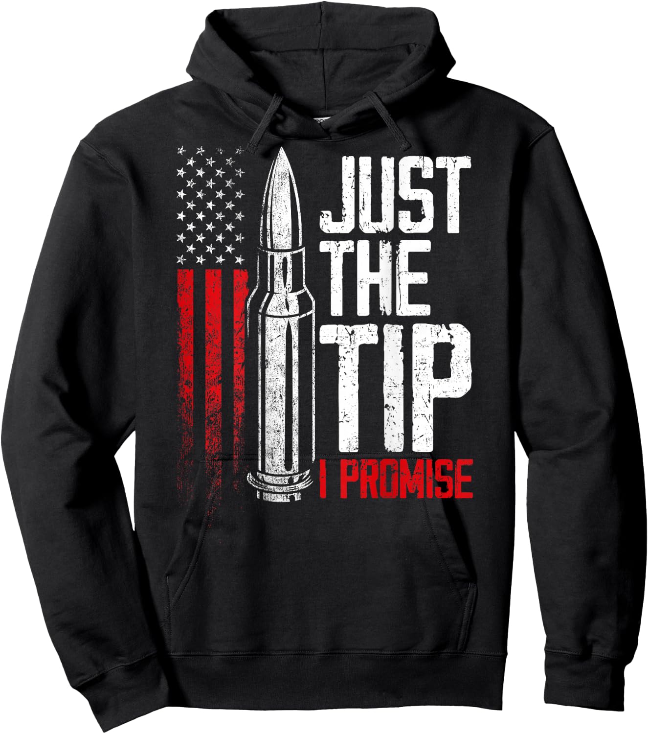 Just The Tip I Promise Bullet Gun American Flag on back Hoodie - Hoodie | Black