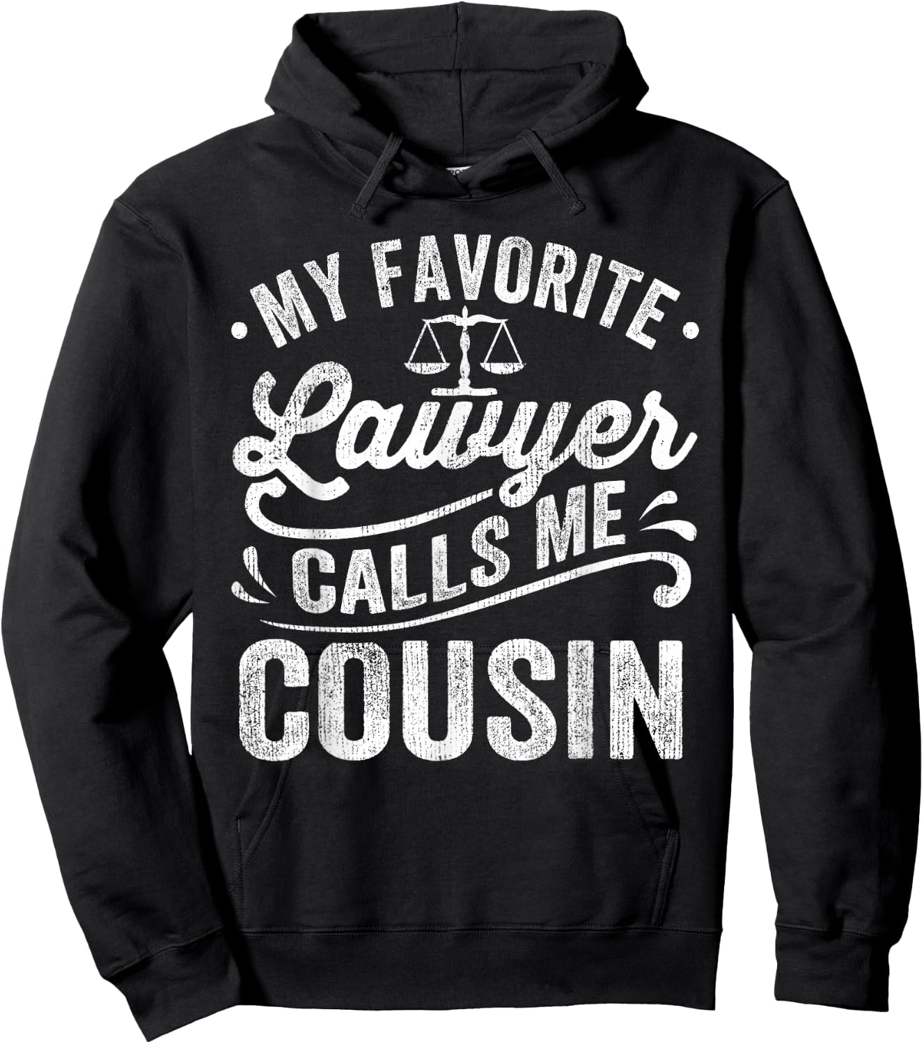 My Favorite Lawyer Calls Me Cousin Hoodie - Hoodie | Black