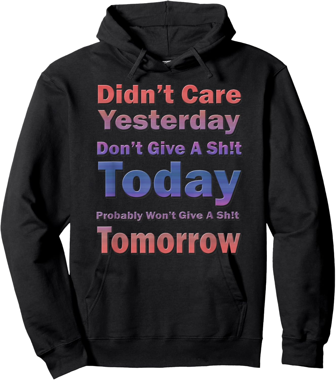 Didn't Care Yesterday Don't Give A Sh!t Today, By Yoraytees Hoodie - Hoodie | Black
