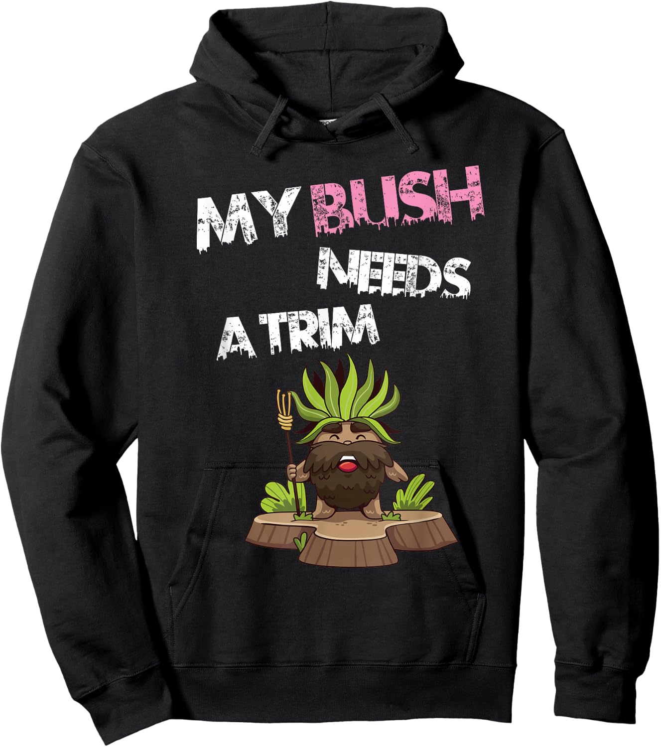Funny Offensive Rude Novelty My Bush Needs A Trim Hairstyle Hoodie - Hoodie | Black