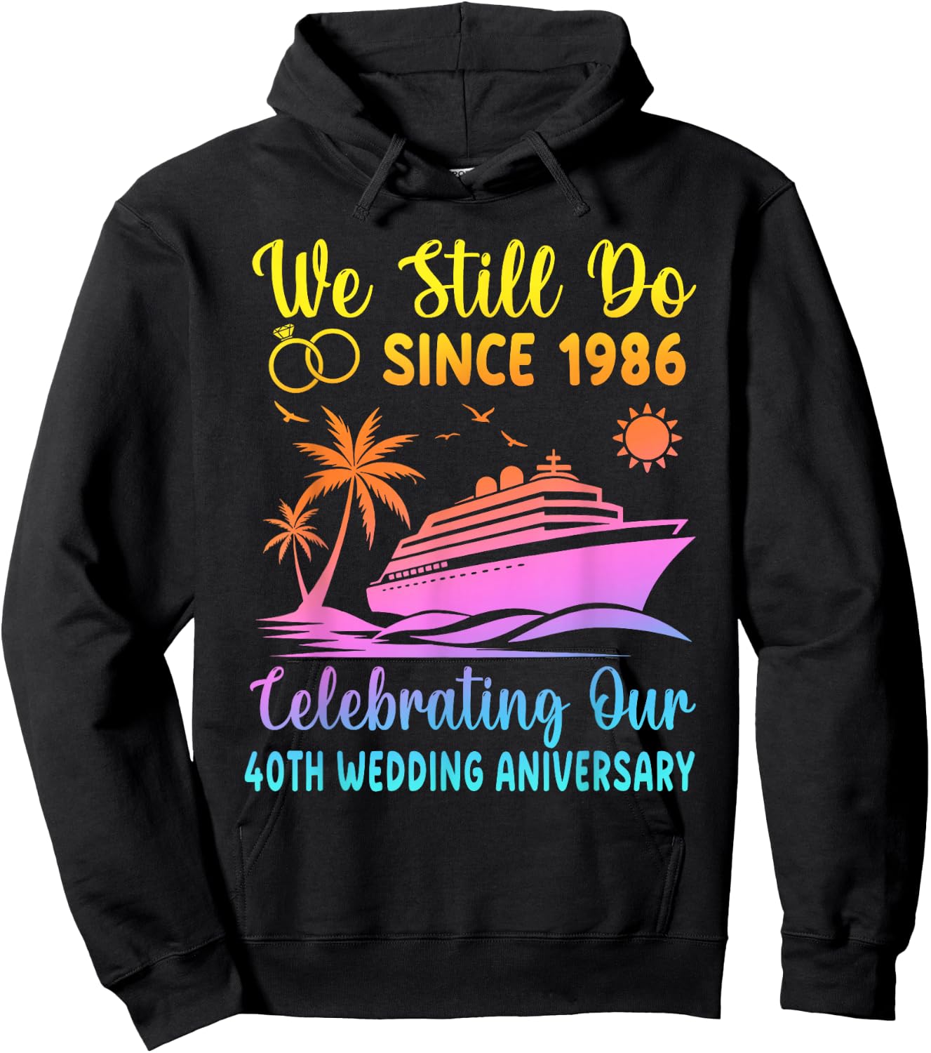 We Still Do 40 Years Since 1986 40th Wedding Anniversary Hoodie - Hoodie | Black