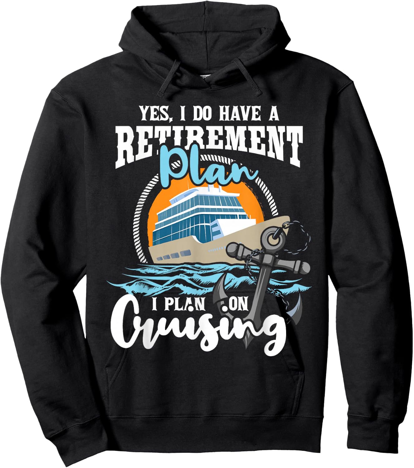 I Do Have A Retirement Plan - Cruise Ship Cruising Cruiser Small Hoodie - Hoodie | Black