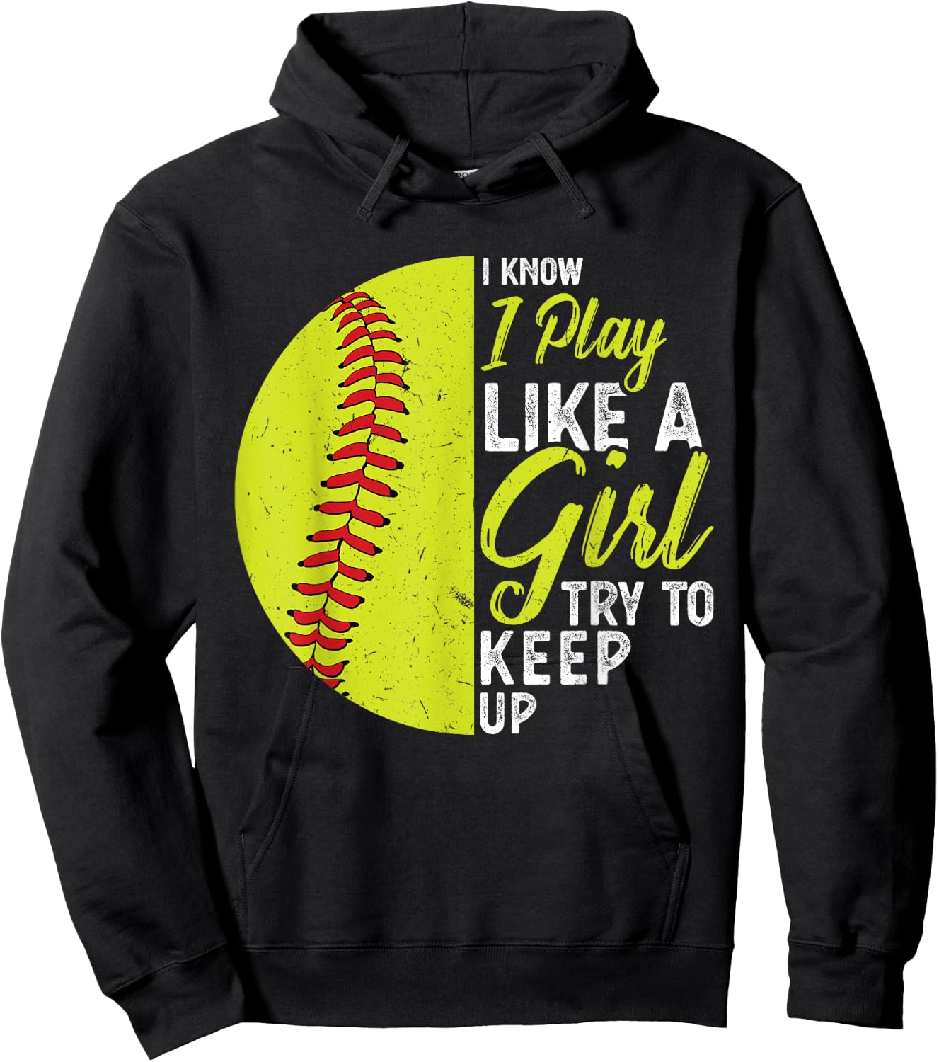 I Play Like A Girl Try To Keep Up Softball Hoodie - Hoodie | Black