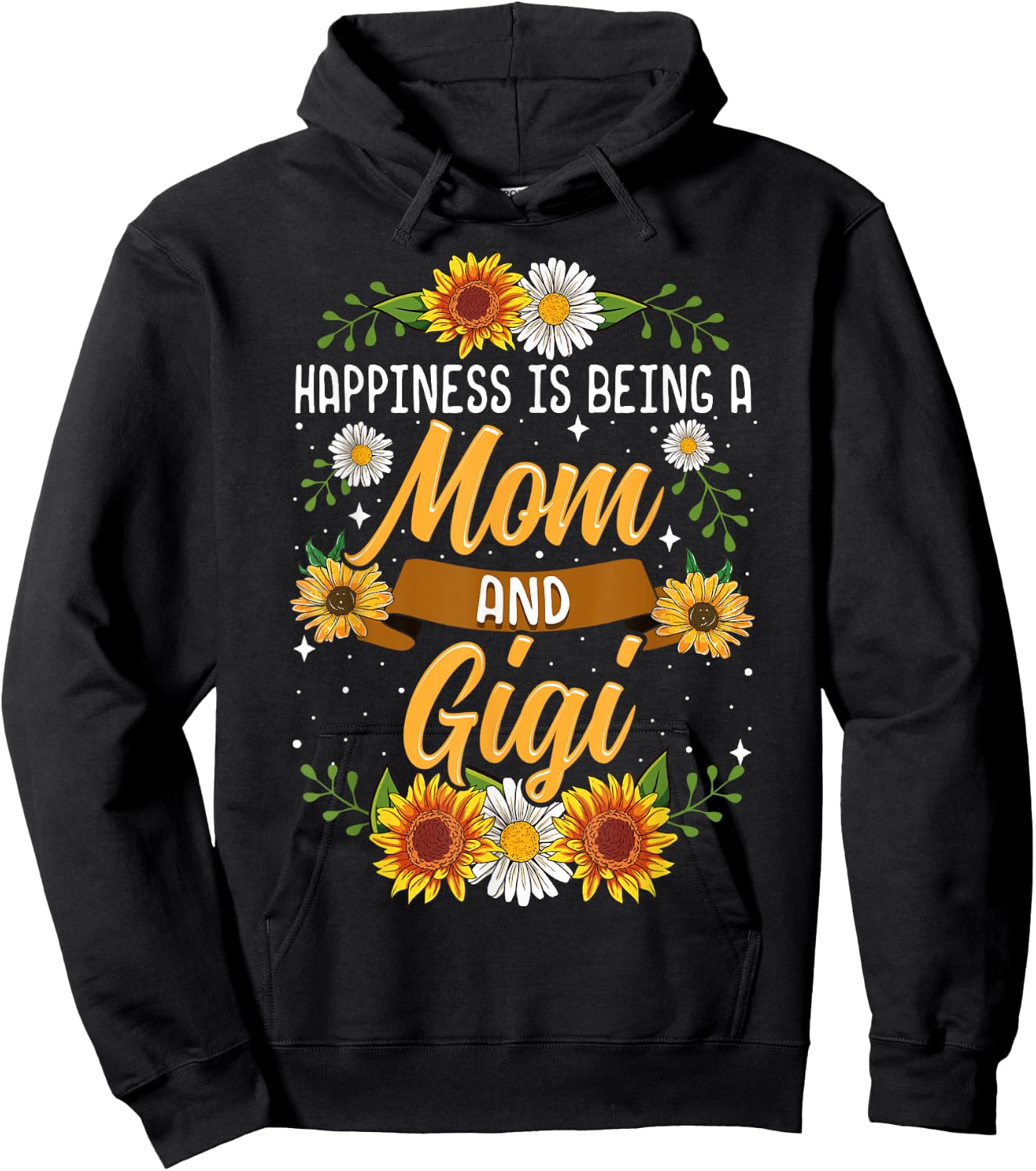 Happiness Is Being A Mom And Gigi Shirt Cute Sunflower Hoodie - Hoodie | Black