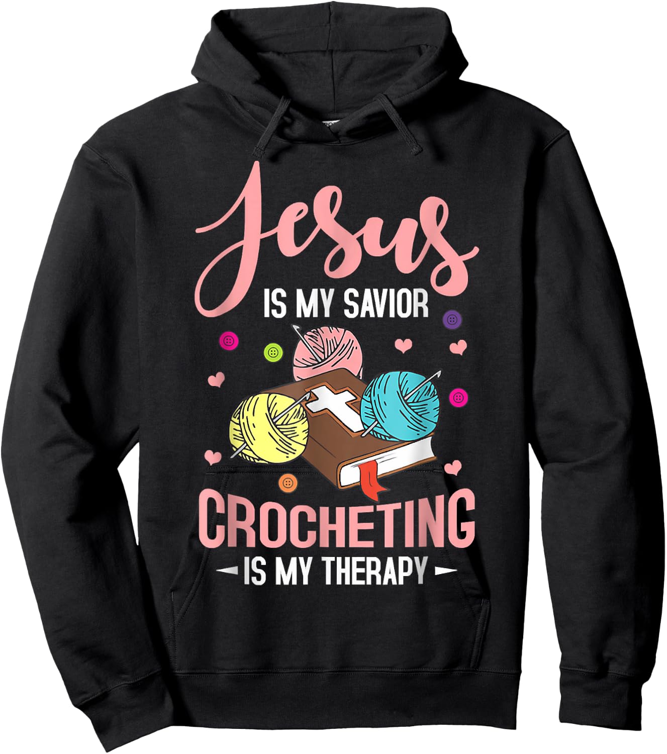 Jesus Is My Savior Crocheting Is My Therapy Jesus Christian Hoodie - Hoodie | Black