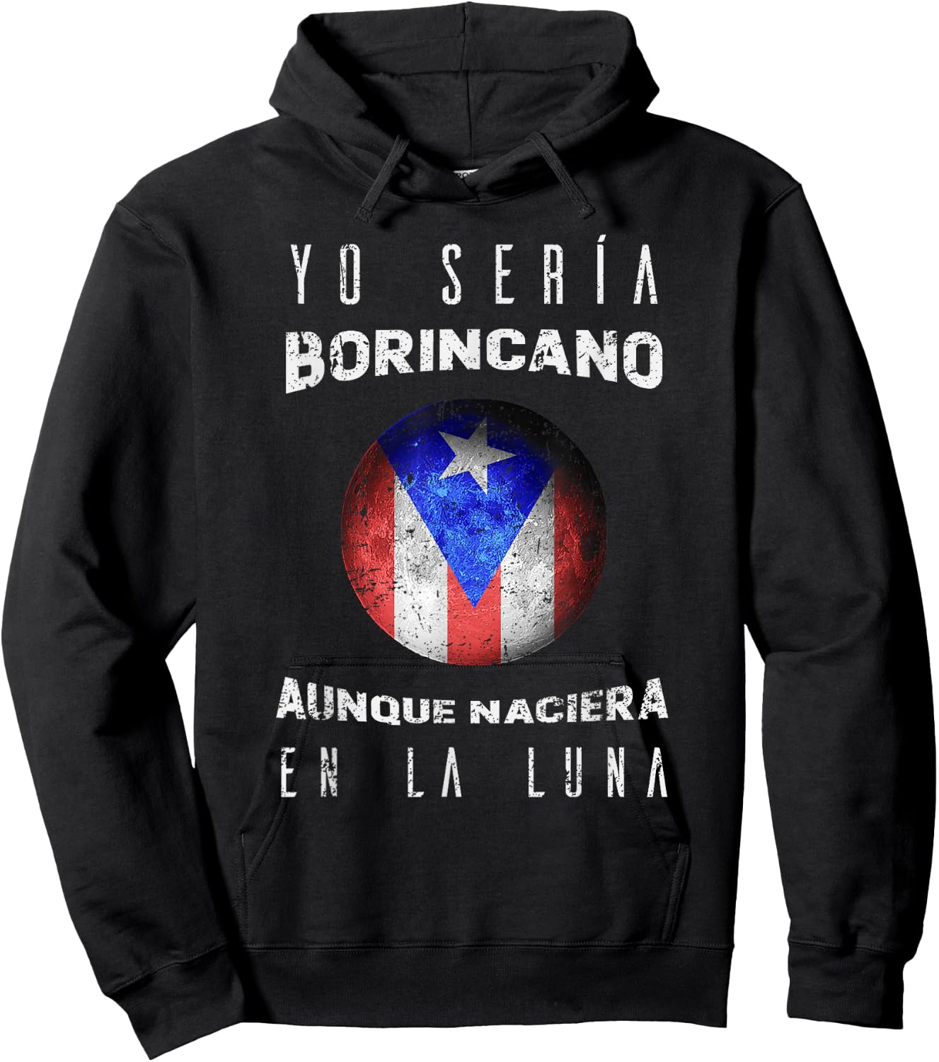 Yo Seria Borincano Aunque Naciera En La Luna Boricua Shirt Hoodie - Hoodie | Black