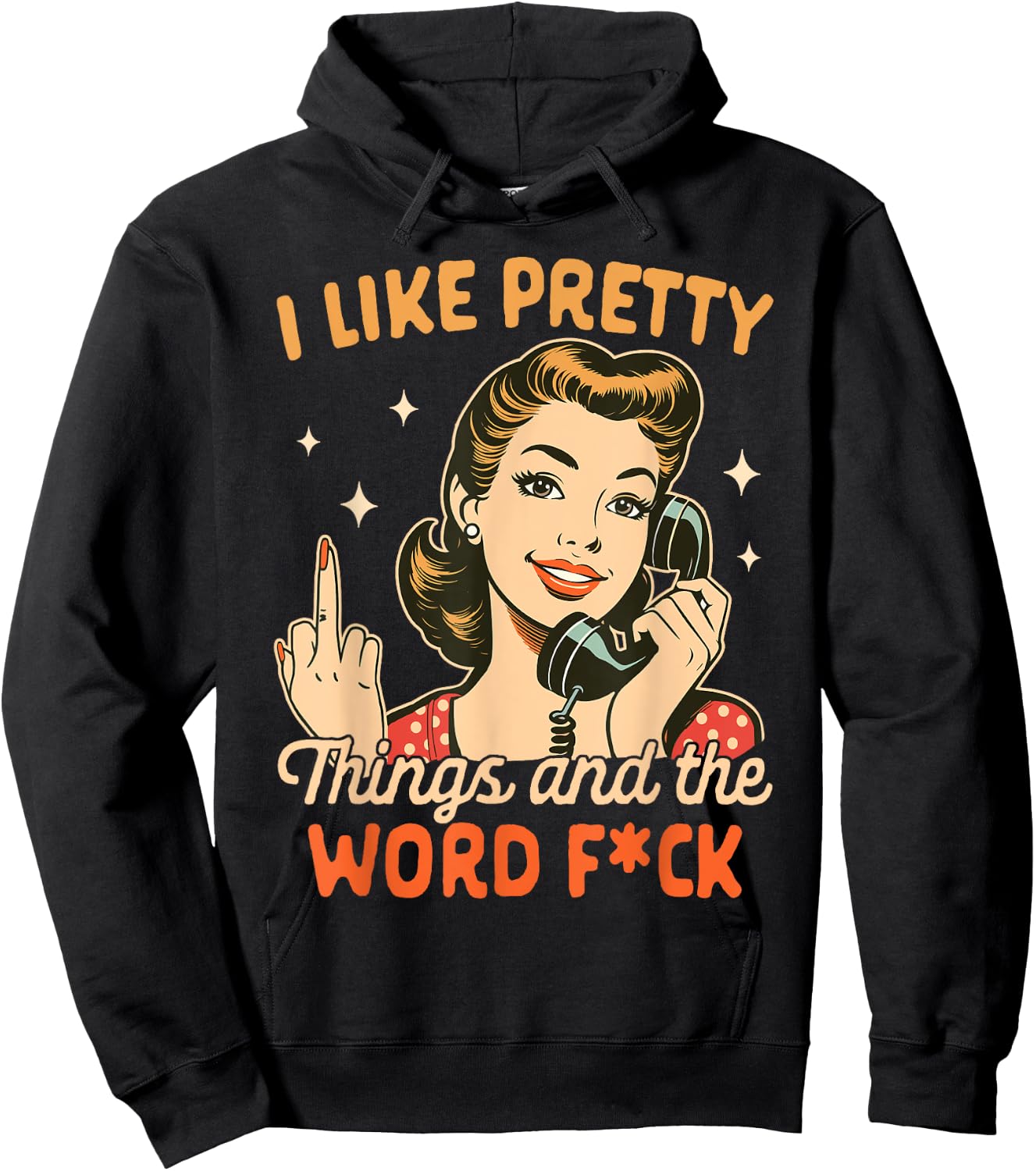Sarcasm Humor Sarcastic I Like Pretty Things & The Word Fck Hoodie - Hoodie | Black