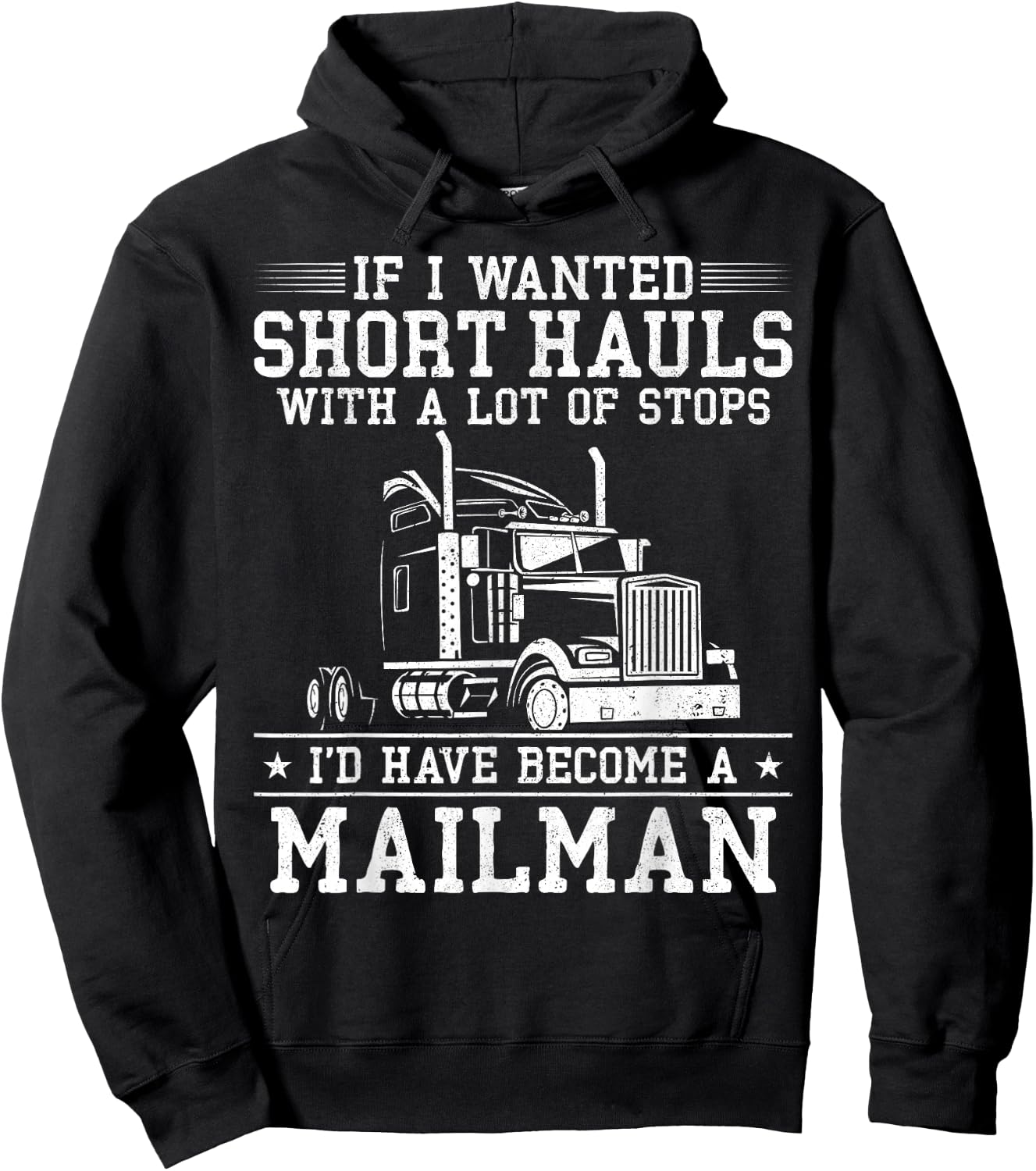 Trucker Truck Driver Vintage If I Wanted Short Hauls With A Hoodie - Hoodie | Black