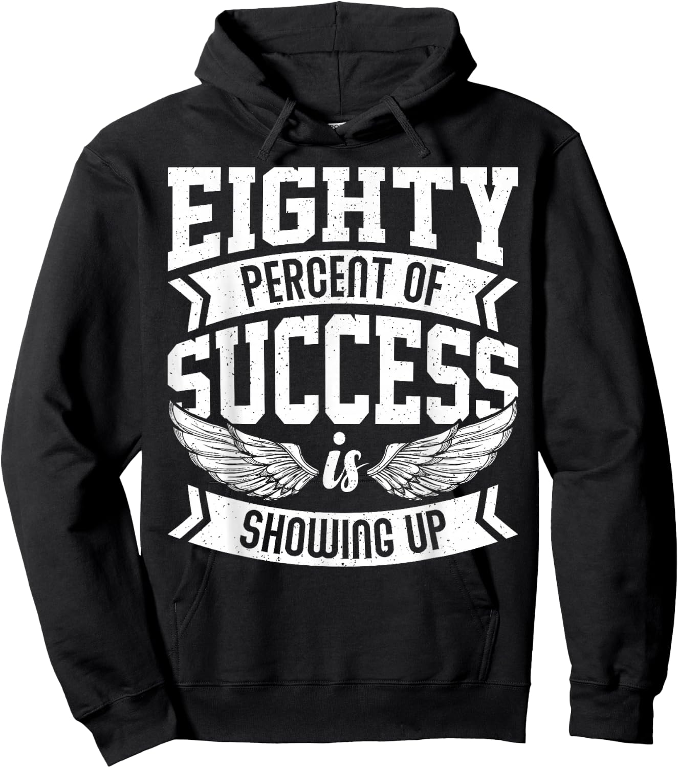 Eighty Percent of Success Nice Motivational Shirt, Trendy Hoodie - Hoodie | Black