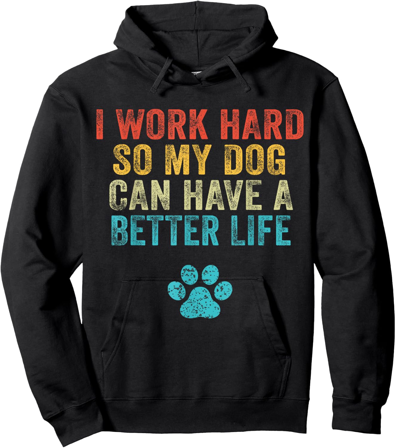 I Work Hard So My Dog Can Have A Better Life Vintage Retro Hoodie - Hoodie | Black