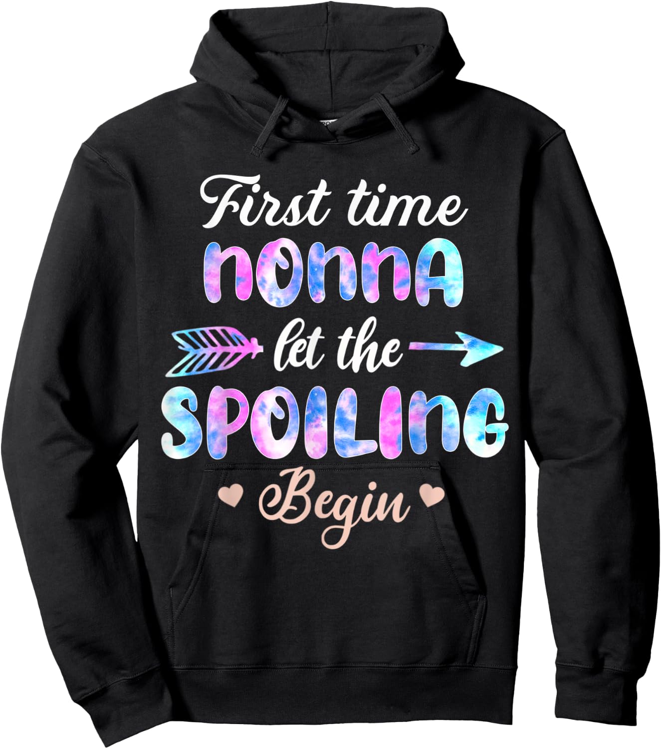 First Time Nonna Let The Spoiling Begin Tie Dye Mothers Day Hoodie - Hoodie | Black