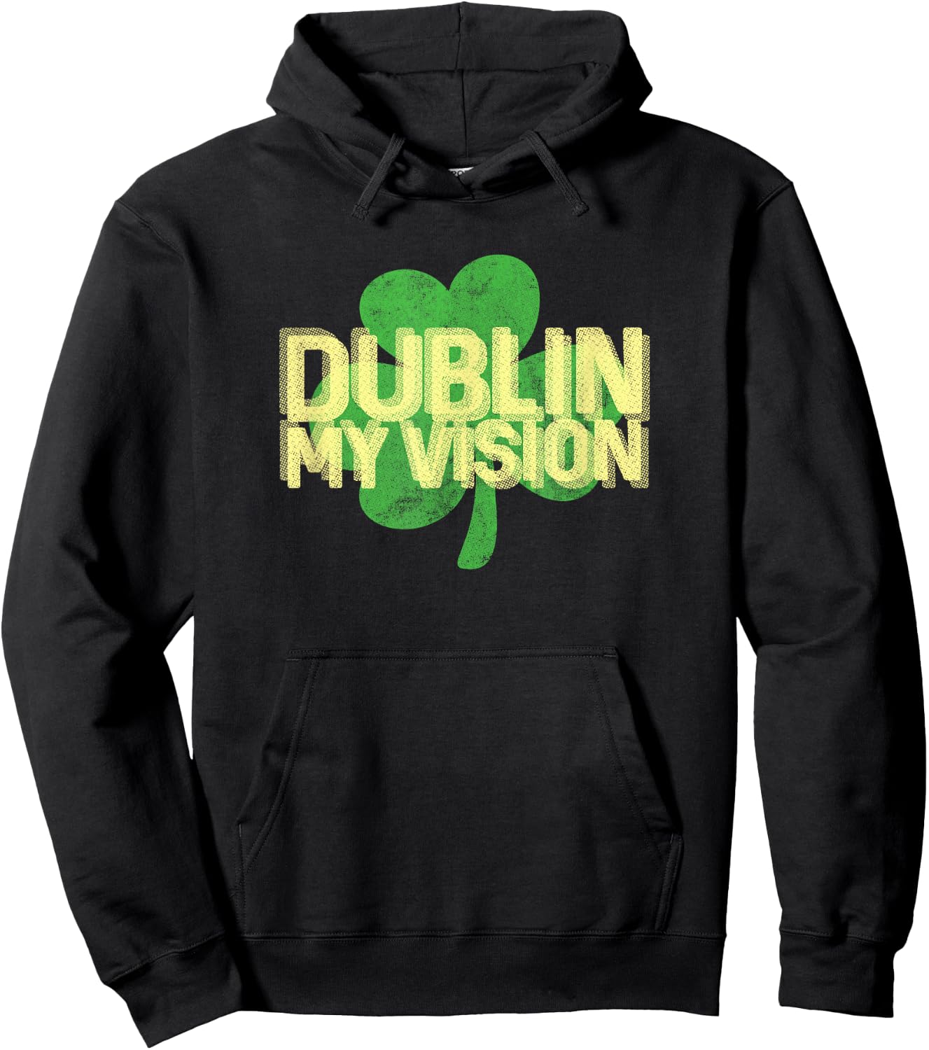 Dublin My Vision Funny St Patricks Day Drinking Shirt Hoodie - Hoodie | Black