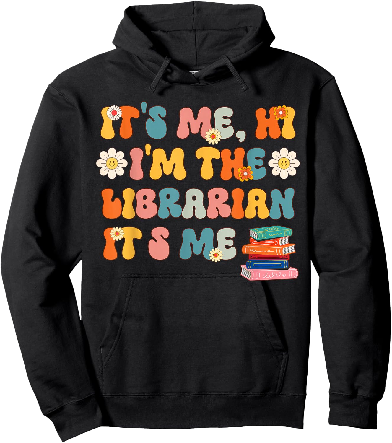 It's Me Hi I'm The Librarian It's Me Funny Librarian School Hoodie - Hoodie | Black