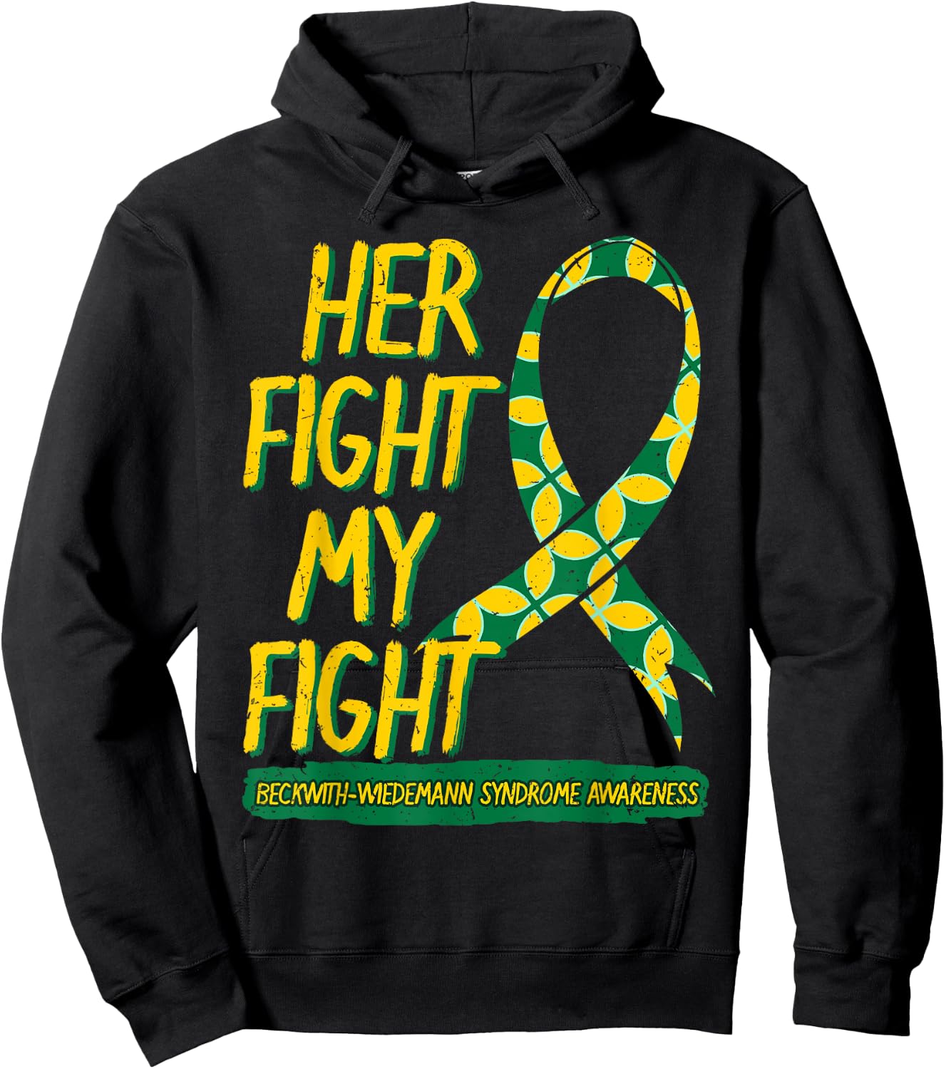 Her Fight Is My Fight Beckwith–Wiedemann Syndrome Awareness Hoodie - Hoodie | Black
