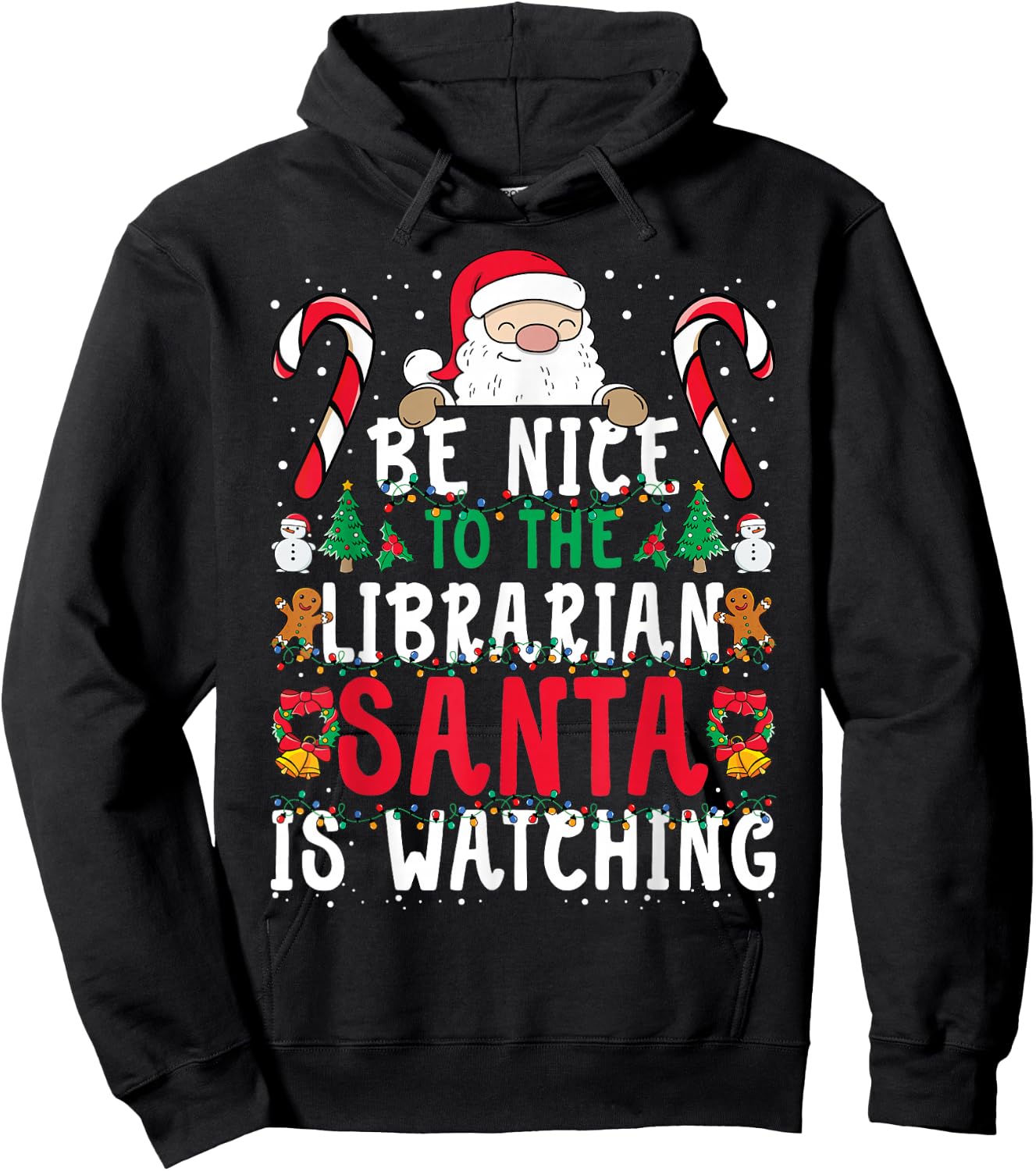 Be Nice To The Librarian, Santa is Watching Funny Christmas Hoodie - Hoodie | Black