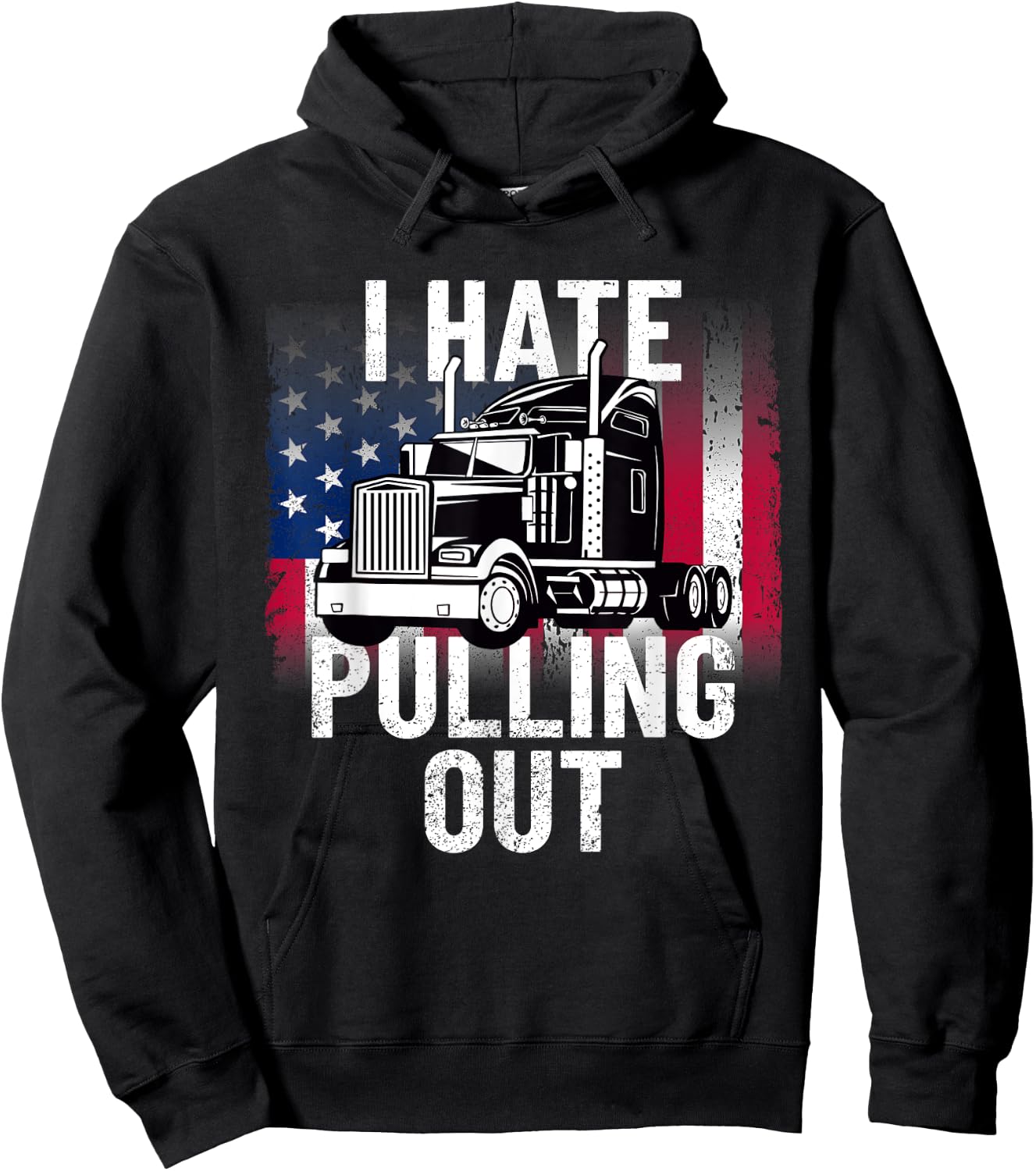 I Hate Pulling Out Inappropriate Humor Semi Truck Driver Hoodie - Hoodie | Black