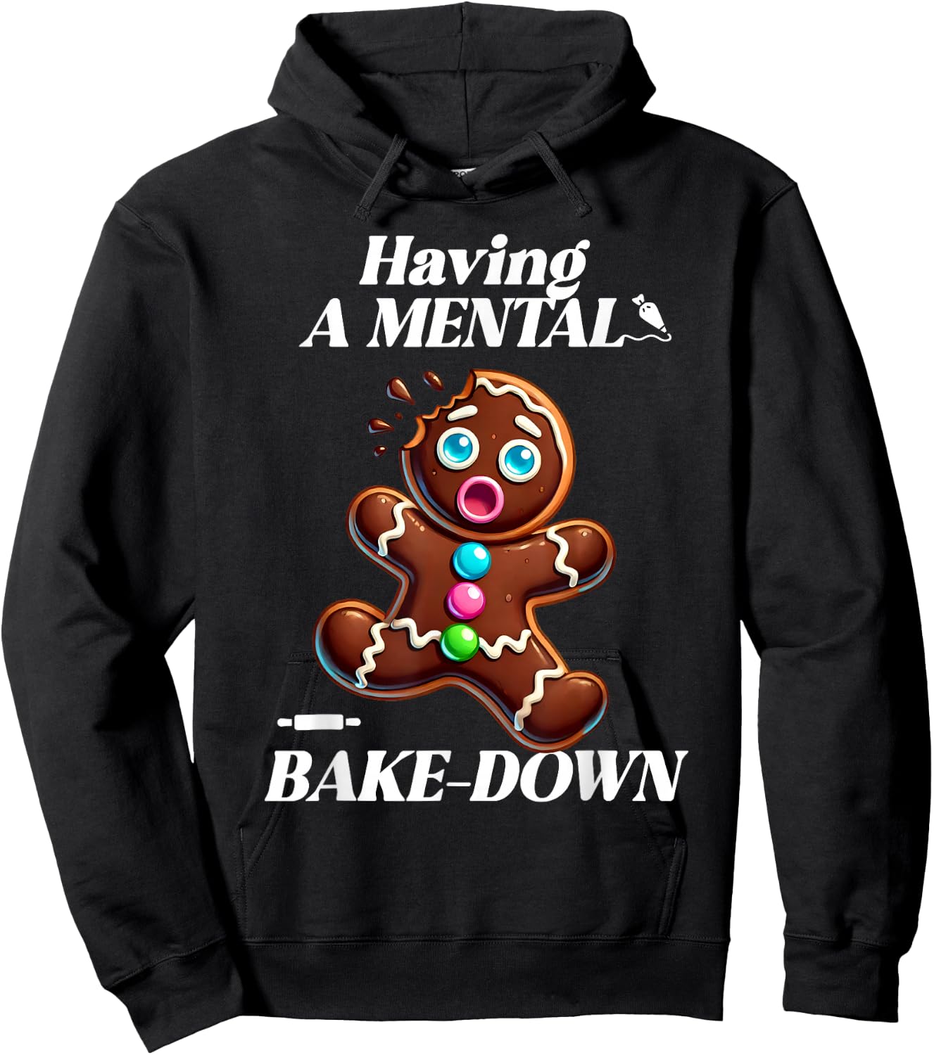 Having a Mental Bake-Down at Christmas Funny Gingerbread Hoodie - Hoodie | Black