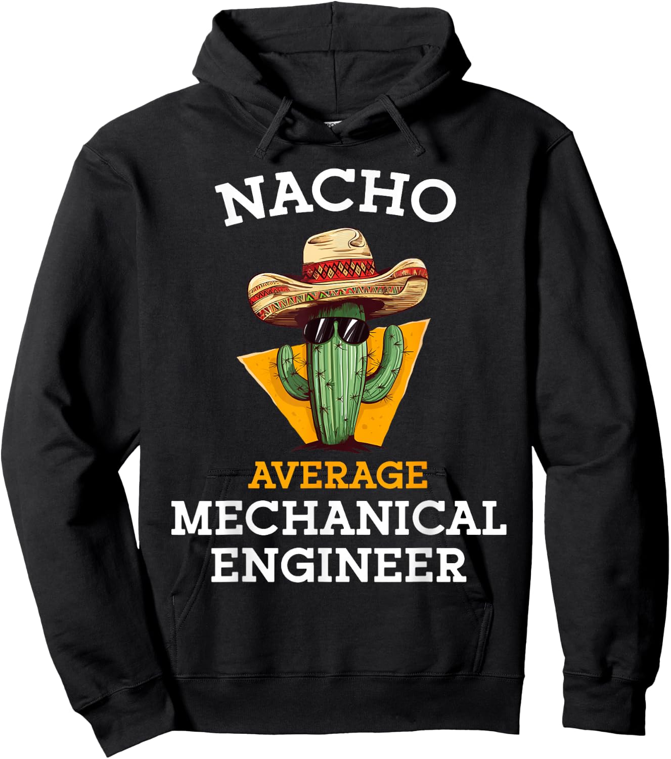 Nacho Average Mechanical Engineer Funny Mexican Engineering Hoodie - Hoodie | Black