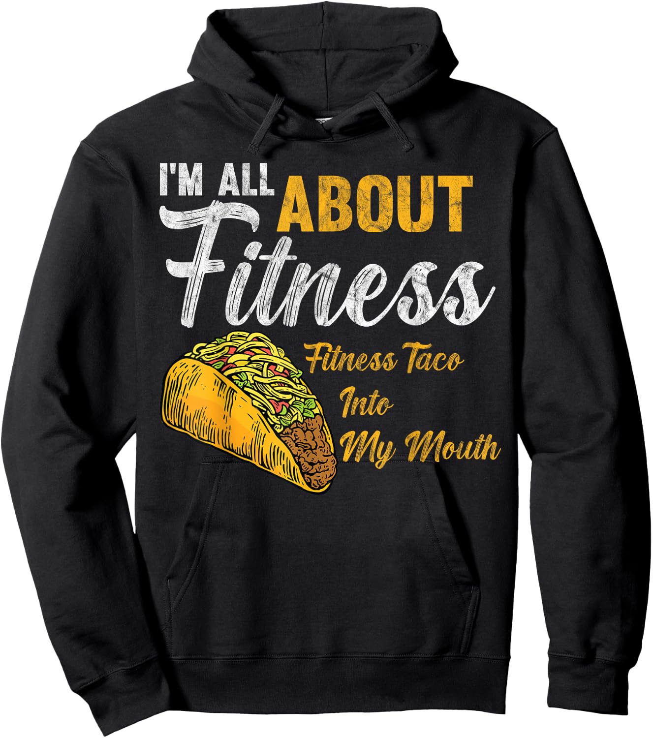 I'm All About Fitness fitness taco into my mouth Funny Taco Hoodie - Hoodie | Black
