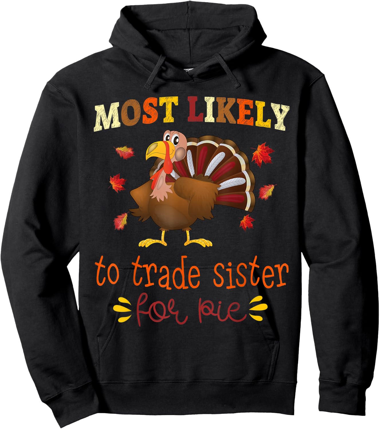 Thanksgiving Matching Most likely to Trade Sister for Pie Hoodie - Hoodie | Black