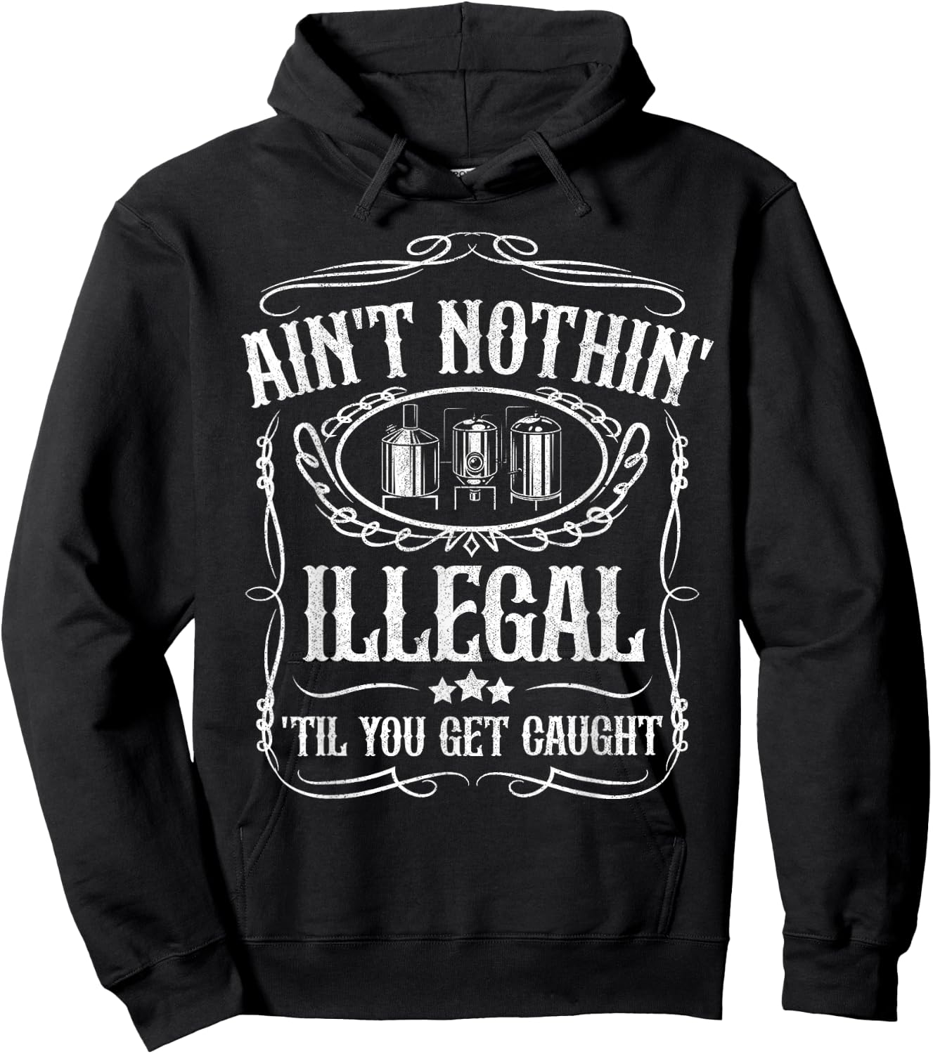 Moonshine Ain't Illegal Until Caught Moonshiner Redneck Gift Hoodie - Hoodie | Black