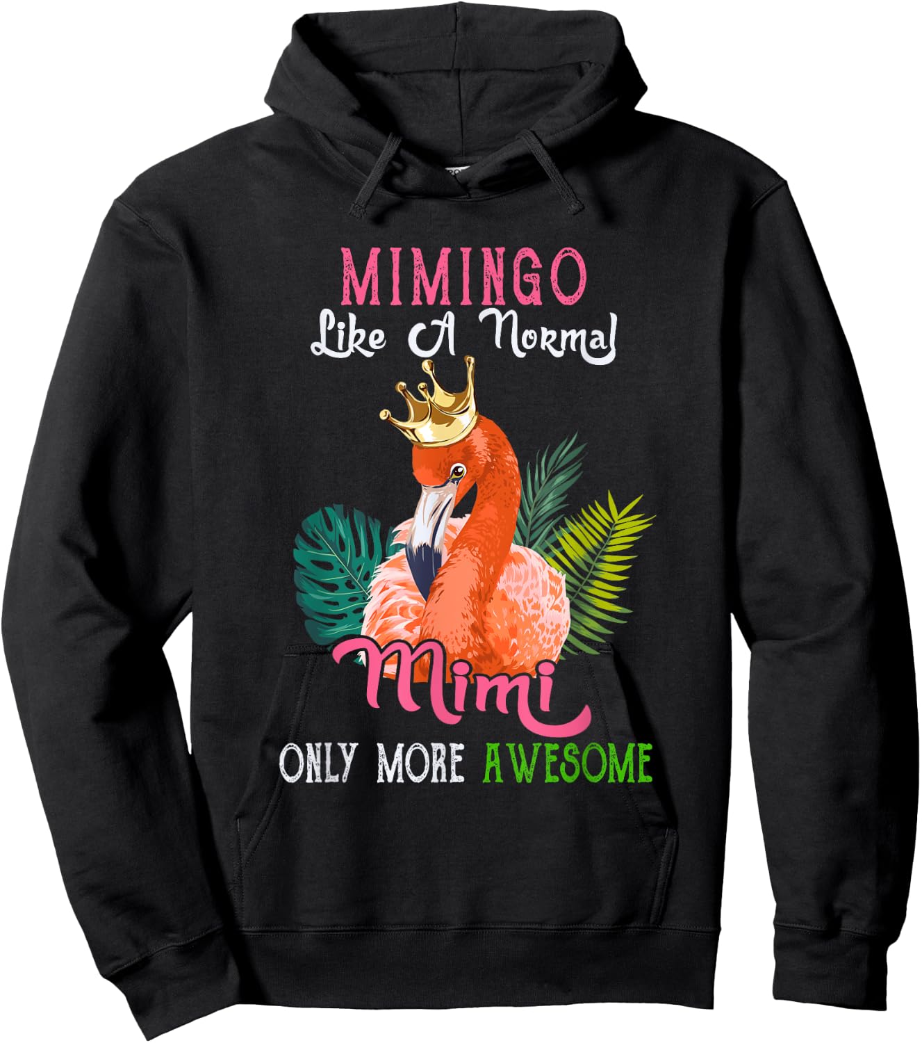 Mimingo Like A Normal Mimi Only More Awesome Flamingo Crown Hoodie - Hoodie | Black