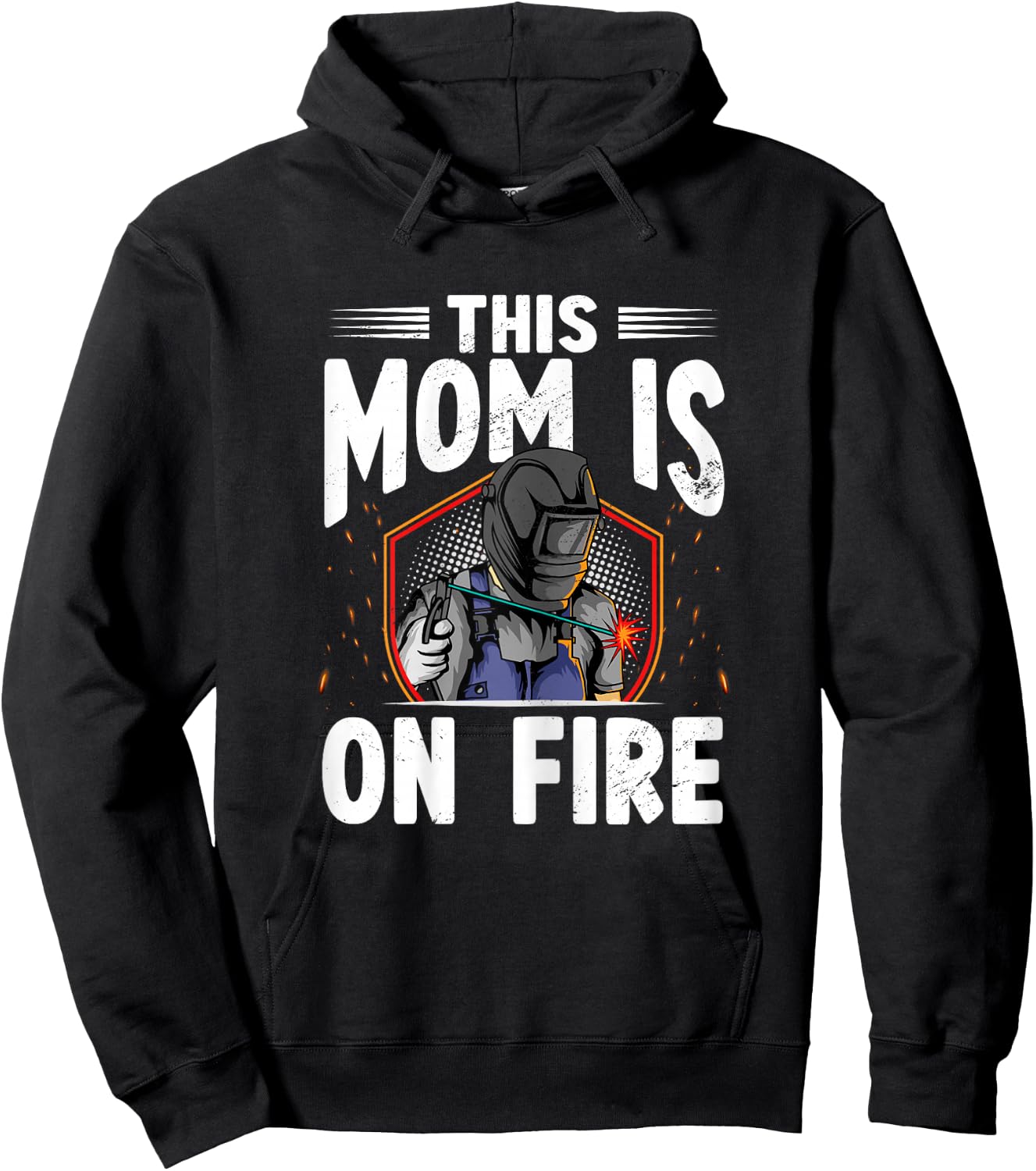 This Mom Is On Fire Steelworks Metal Crafter Welder Welding Hoodie - Hoodie | Black