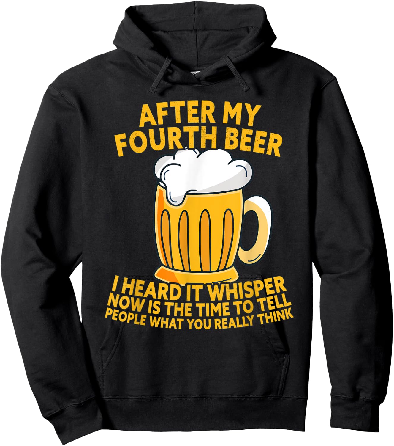 After My Fourth Beer I Heard Tell What You Really Think Hoodie - Hoodie | Black