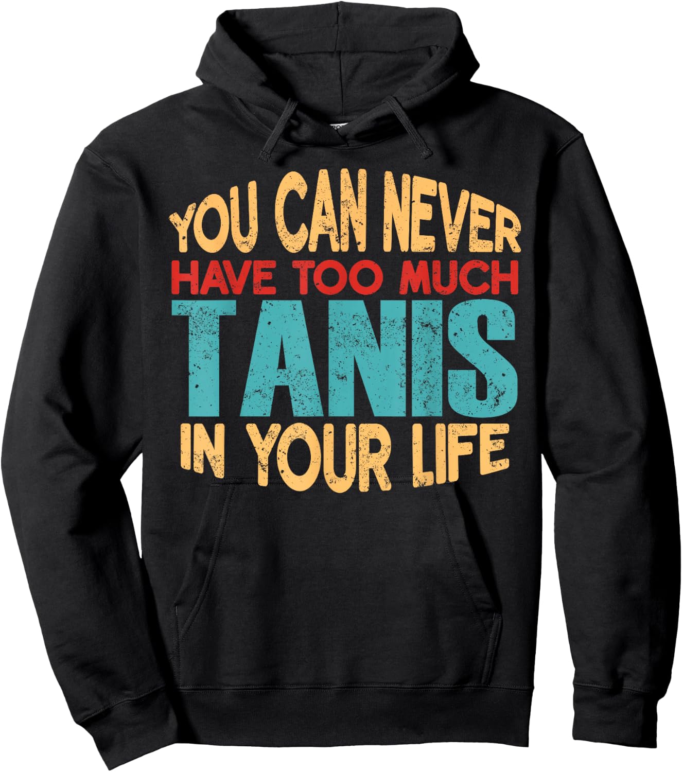 Funny Tanis Personalized First Name Joke Item Hoodie - Hoodie | Black