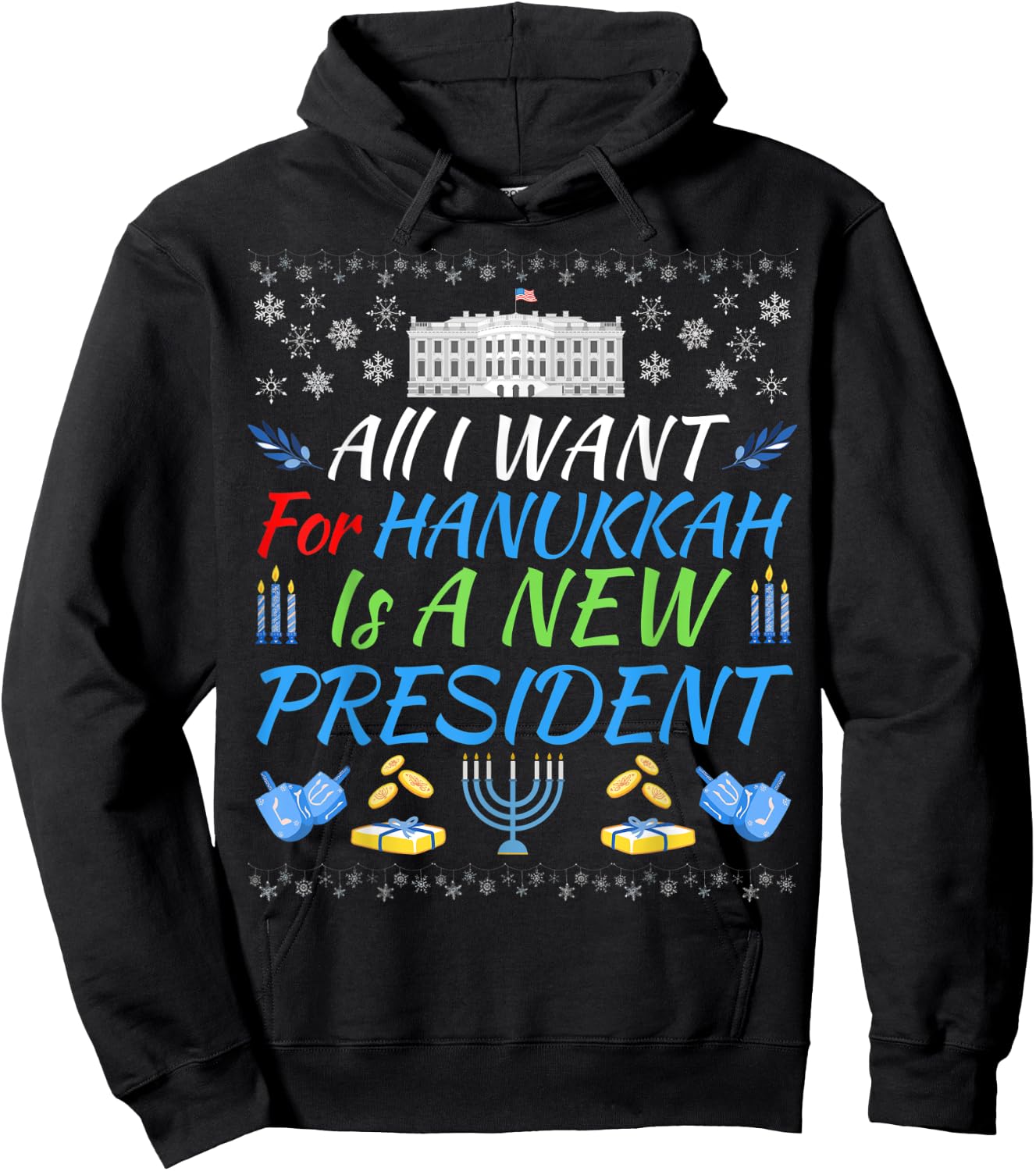 All I Want For Hanukkah Is A New President Fun Xmas Sweater Hoodie - Hoodie | Black