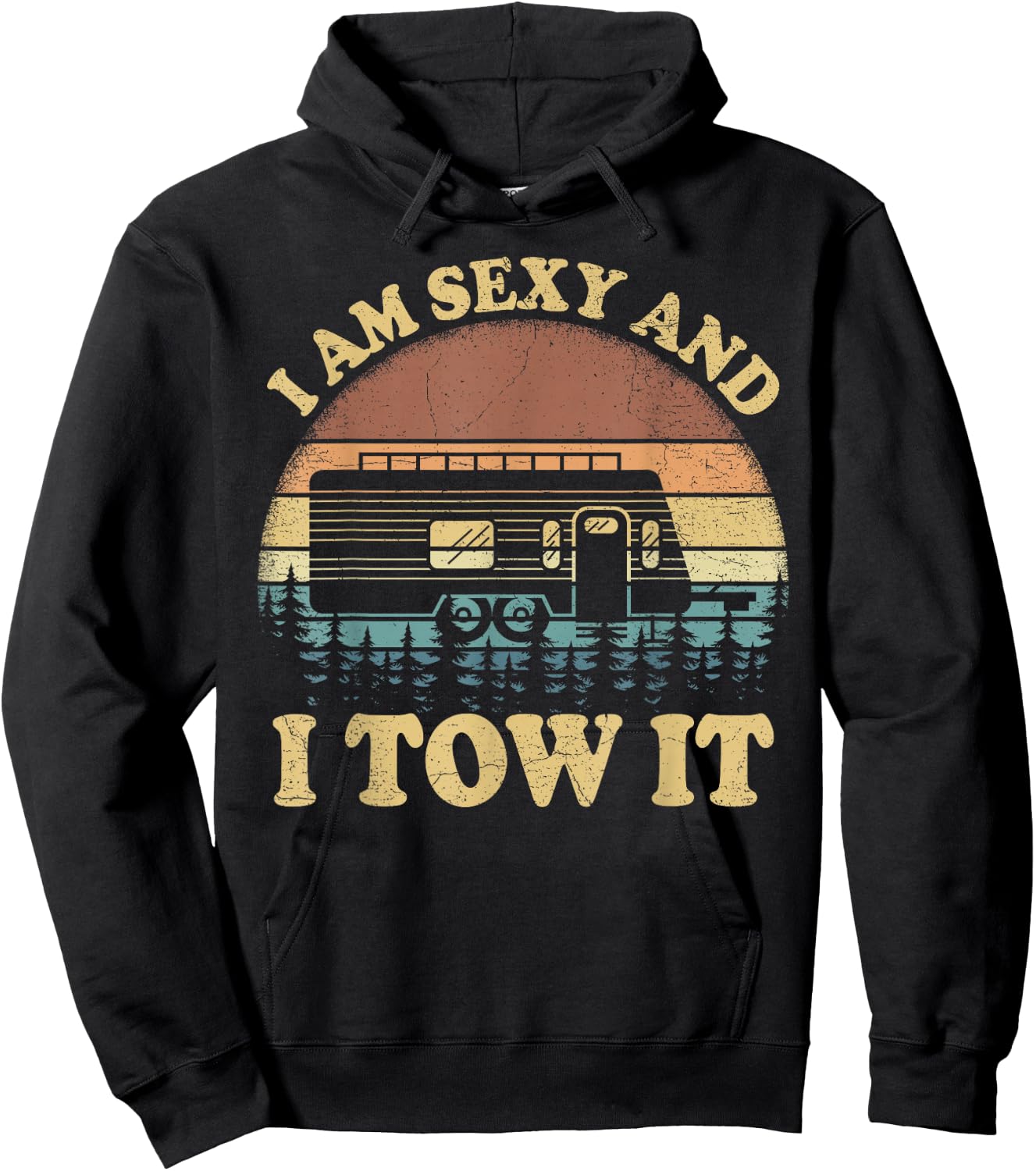 Vintage Retro I Am Sexy And I Tow It Camping Camper Hoodie - Hoodie | Black