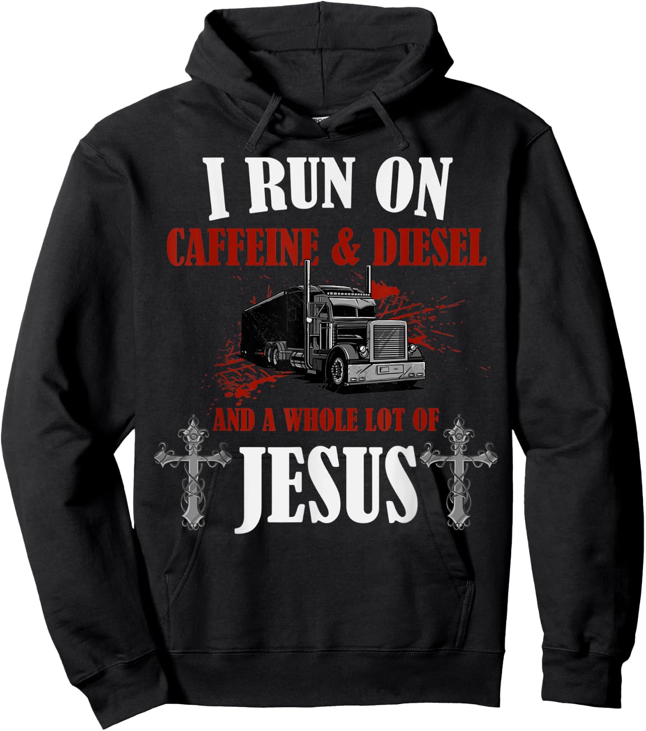I Run on Diesel, Caffeine & Jesus, Christian Truck Driver Hoodie - Hoodie | Black